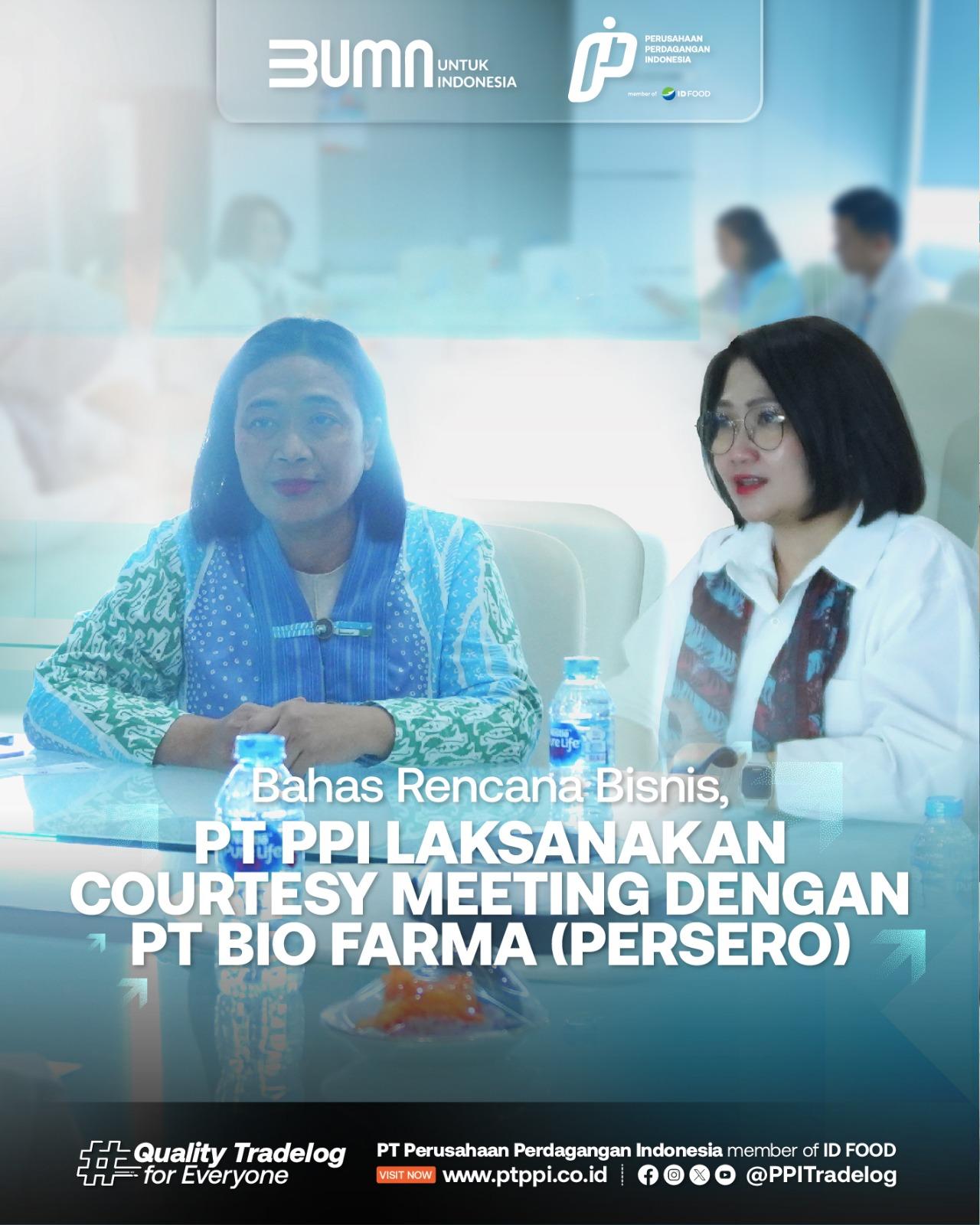 Bahas Rencana Bisnis, PT PPI Laksanakan Courtesy Meeting dengan PT Bio Farma (Persero)