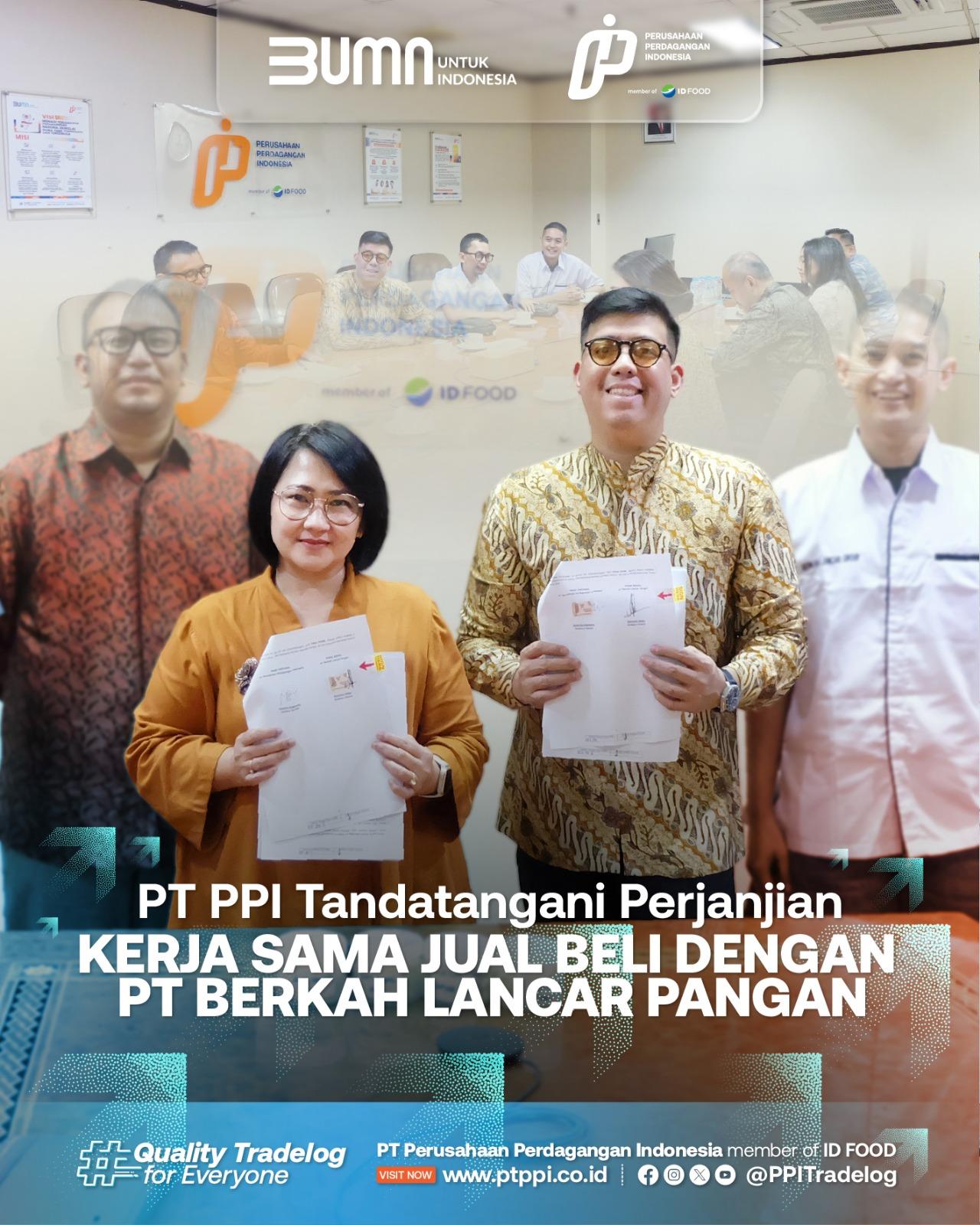 PT PPI Tandatangani Perjanjian Kerja Sama Jual Beli dengan PT Berkah Lancar Pangan