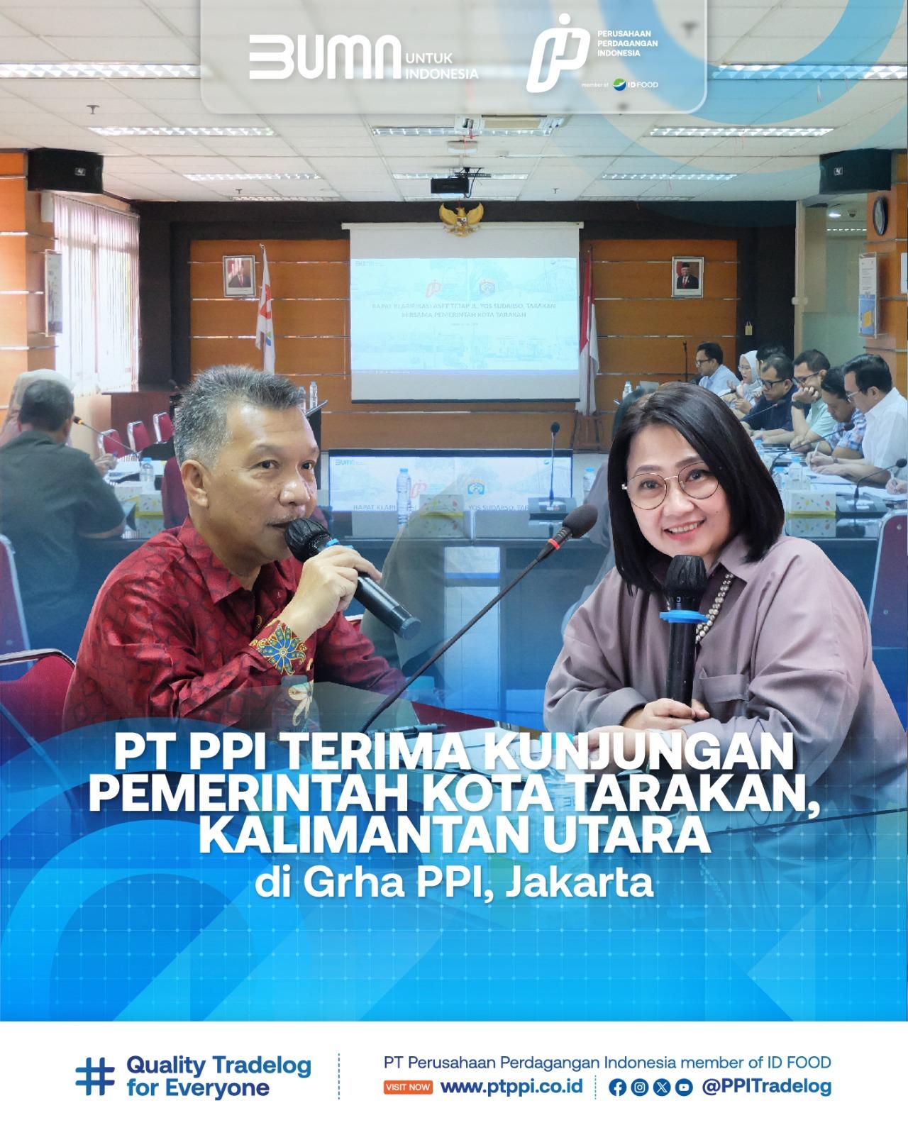 PT PPI Terima Kunjungan Pemerintah Kota Tarakan, Kalimantan Utara di Grha PPI Jakarta